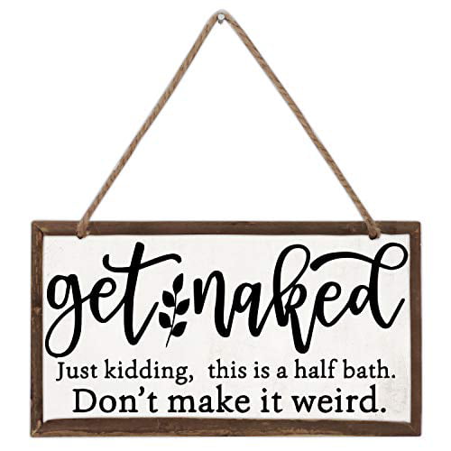Get Naked Wood Sign Ready to Hang! Bathroom Funny Sign 